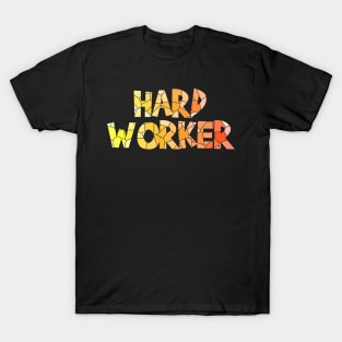 Hard worker T-Shirt
